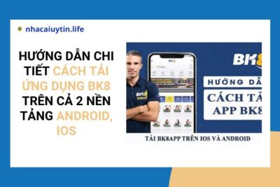 Hướng Dẫn Cách Tải BK8 Trên Điện Thoại Iphone, Android