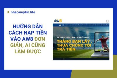 Hướng dẫn cách nạp tiền vào AW8 đơn giản, ai cũng làm được