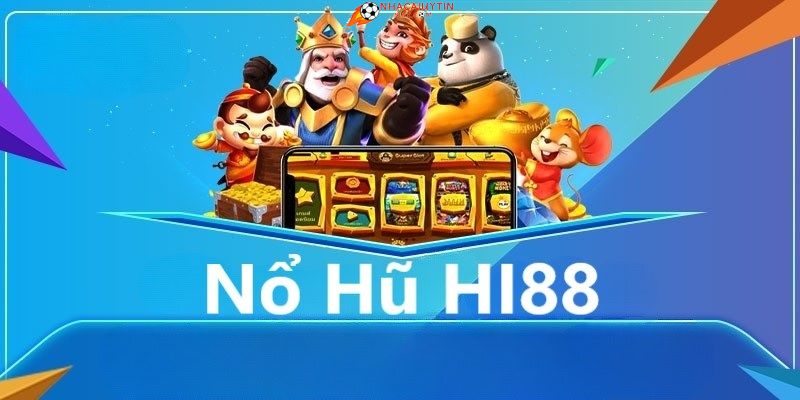 Nên lựa chọn chơi quay hũ tại nhà cái HI88