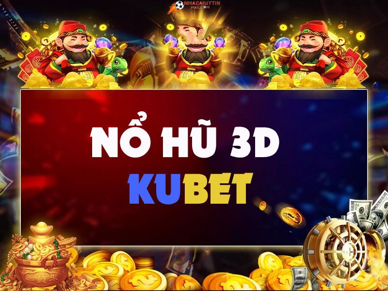 Kubet - top  nhà cái quay hũ nên chọn