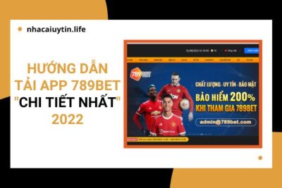 Hướng Dẫn Tải App 789bet “Chi Tiết Nhất” 2022